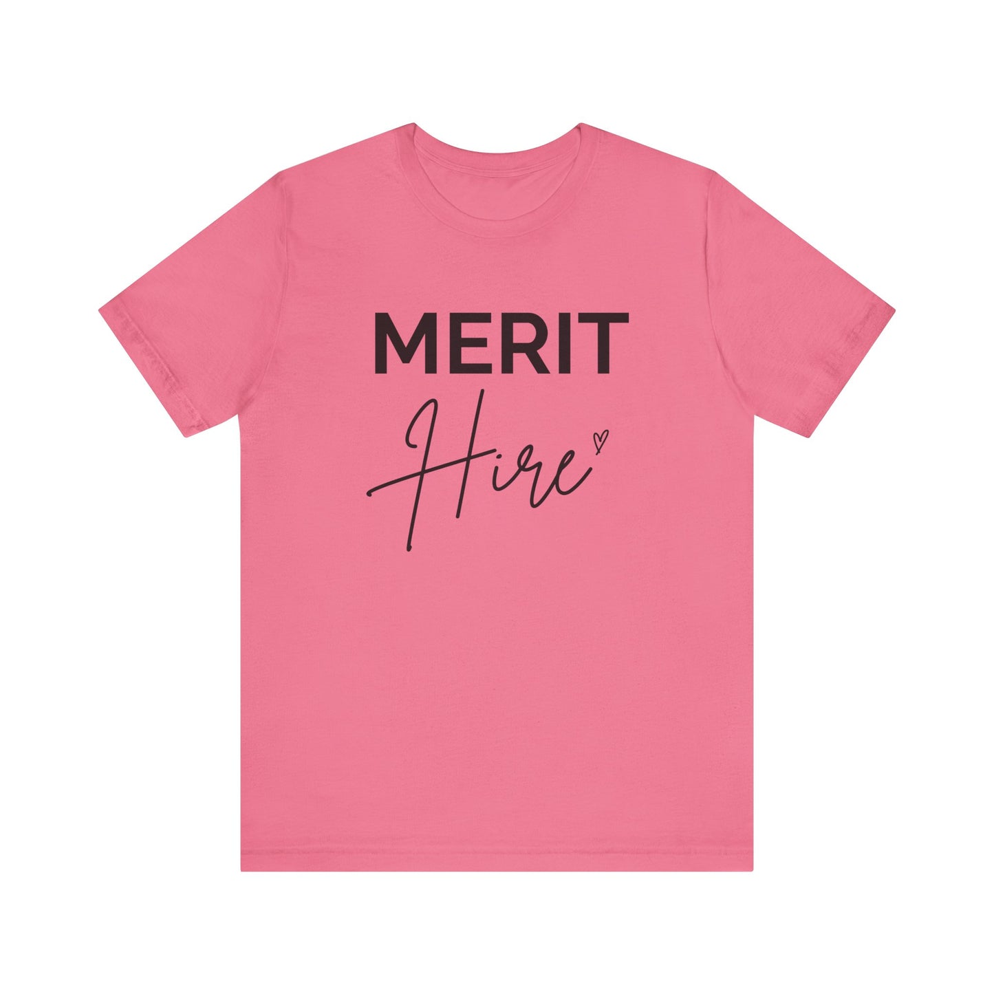Merit Hire Short Sleeve Tee - Motivational T-Shirt, Gift for Job Seekers, Unisex Casual Wear, Work From Home Outfit, Positive Vibes Tee