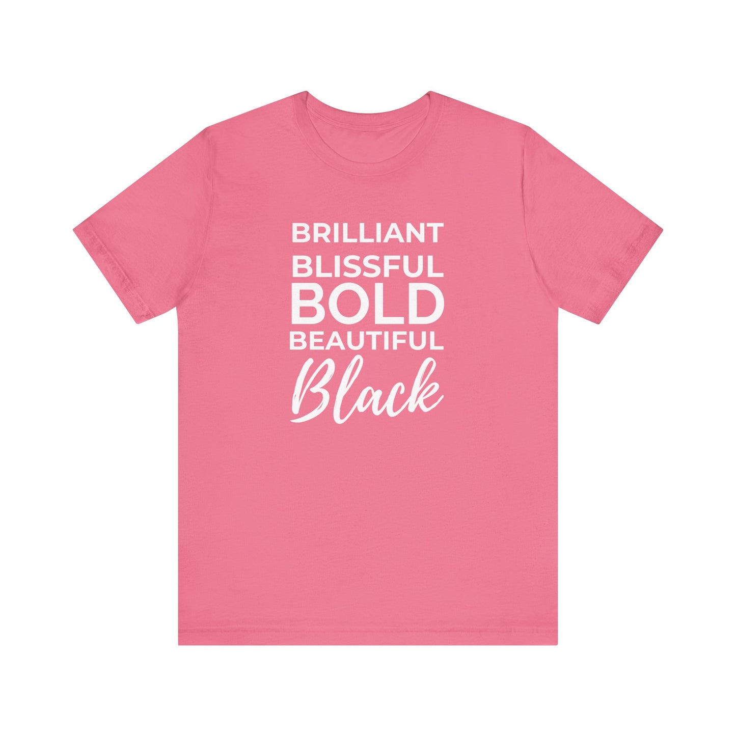 Brilliant, Blissful, Bold, Beautiful, Black shirt