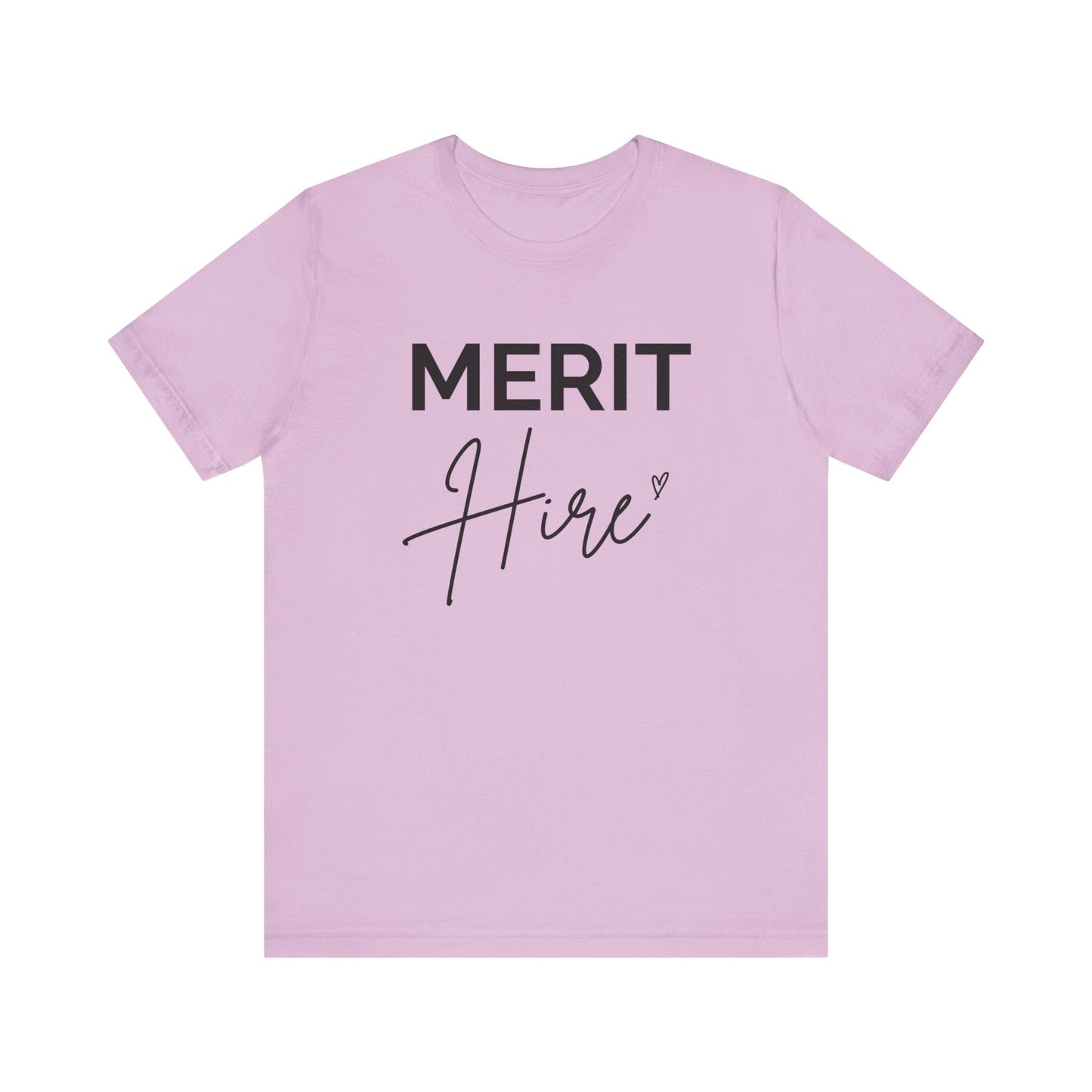 Merit Hire Short Sleeve Tee - Motivational T-Shirt, Gift for Job Seekers, Unisex Casual Wear, Work From Home Outfit, Positive Vibes Tee
